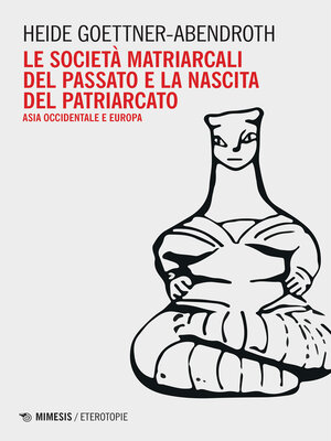 cover image of Le società matriarcali del passato e la nascita del patriarcato